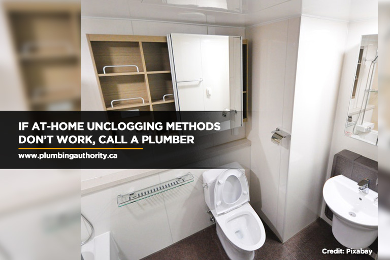 If at-home unclogging methods don’t work, call a plumber