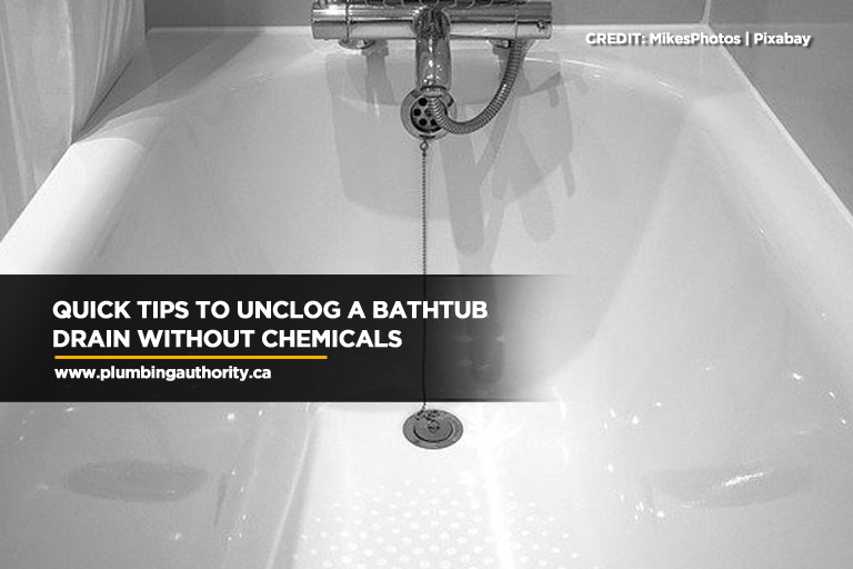 Quick Tips To Unclog A Bathtub Drain, Home Remedies To Unclog Your Bathtub