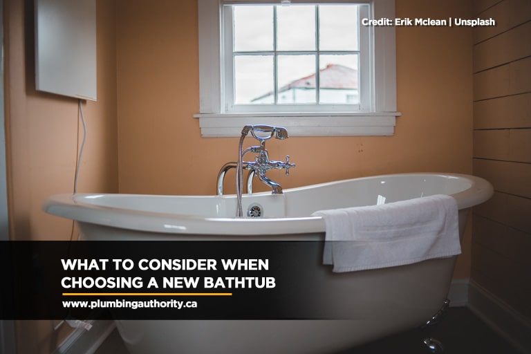 What to Consider When Choosing a New Bathtub