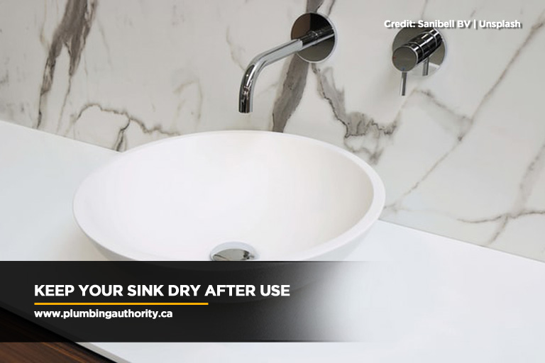 Keep your sink dry after use
