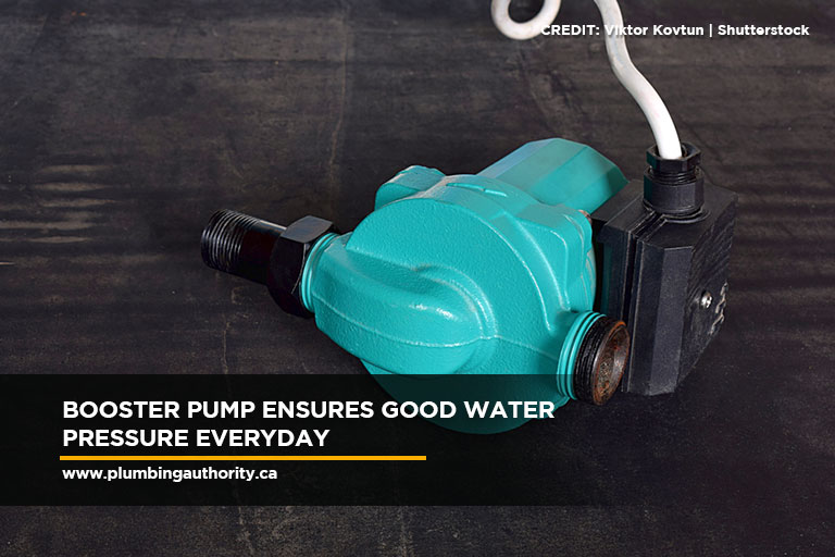 Booster pump ensures good water pressure everyday