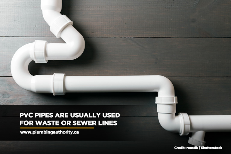 PVC pipes are usually used for waste or sewer lines