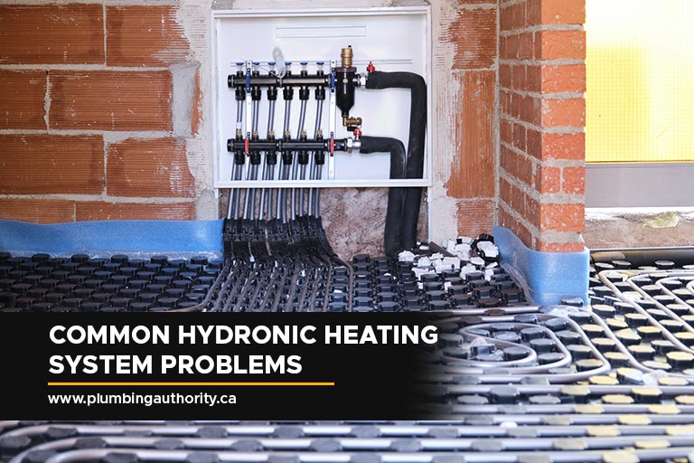 Common Hydronic Heating System Problems