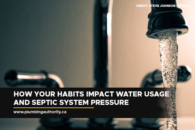 How Your Habits Impact Water Usage and Septic System Pressure