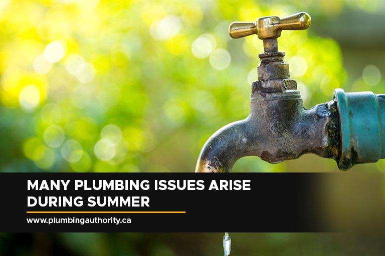Many plumbing issues arise during summer