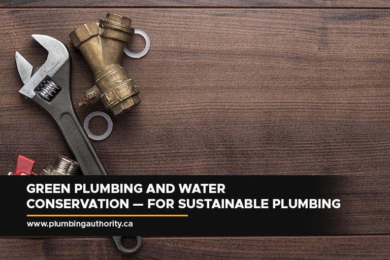 Green Plumbing and Water Conservation — For Sustainable Plumbing