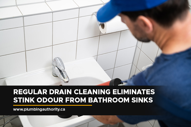 Regular drain cleaning eliminates stink odour from bathroom sinks