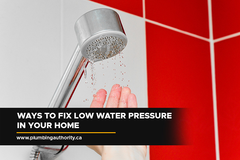 Ways to Fix Low Water Pressure in Your Home