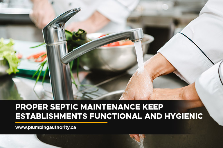 Proper septic maintenance keep establishments functional and hygienic