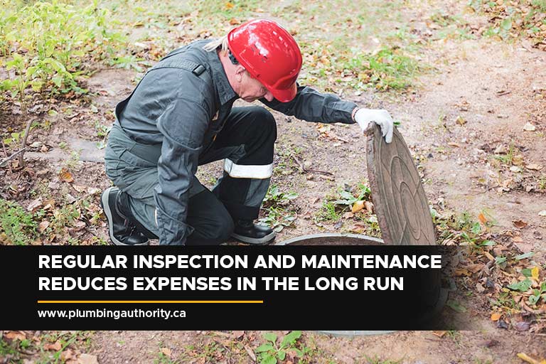 Regular inspection and maintenance reduces expenses in the long run