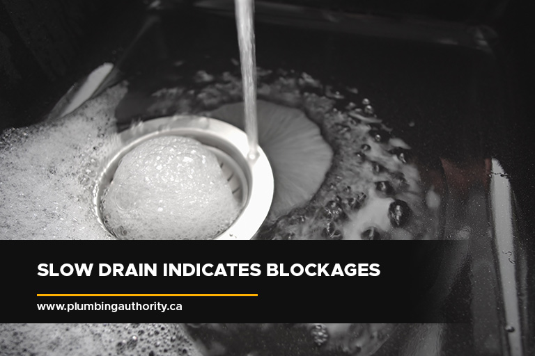 Slow drain indicates blockages