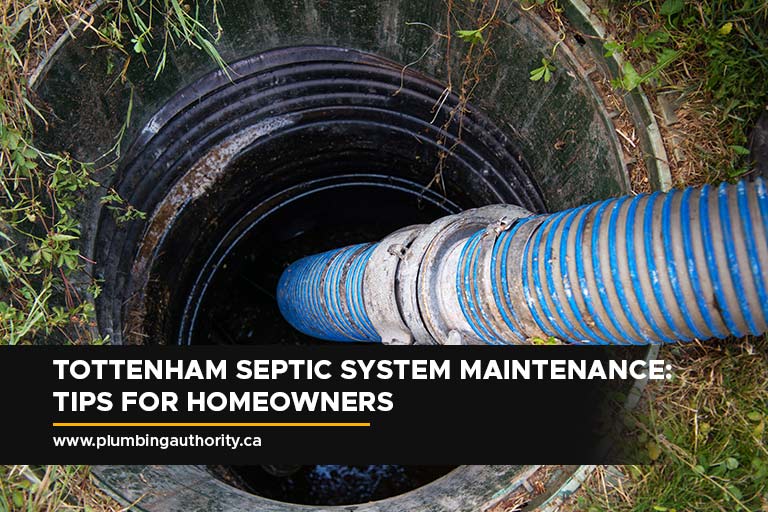 Tottenham Septic System Maintenance Tips for Homeowners